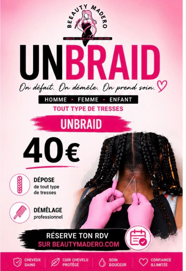 UNBRAID 40€
Dépose de vos tresses + démêlage